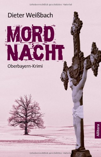 Mordnacht: Oberbayern-Krimi von Allitera Verlag